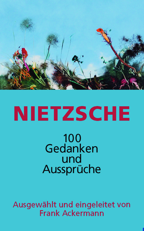 Nietzsche: 100 Gedanken und Aussprüche